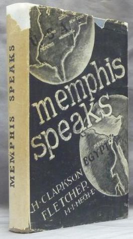 Memphis Speaks: Memphis, When King Mena Reigned about 4500 BC - a Psychic Study (Hardcover)
