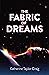The Fabric of Dreams