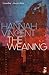 The Weaning by Hannah Vincent