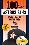 100 Things Astros...