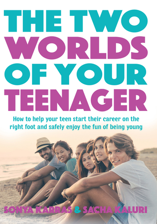The Two Worlds of Your Teenager: How to Help Your Teen Start their Career on the Right Foot and Safely Enjoy the Fun of Being Young (Paperback)