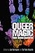 Queer Magic: Power Beyond B...