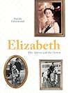 Elizabeth: Queen and Crown