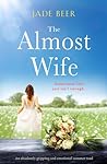 The Almost Wife by Jade Beer