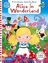 Alice in Wonderland: First Sticker Activity Book Alice in Wonderland: First Sticker Activity Book