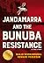 Janadamarra and the Bunuba Resistance: A True Story