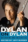 Dylan on Dylan: Interviews and Encounters (Musicians in Their Own Words) Dylan on Dylan: Interviews and Encounters (Musicians in Their Own Words)