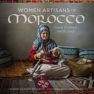 Women Artisans of Morocco: Their Stories, Their Lives (Paperback)