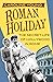 Roman Holiday: The Secret L...