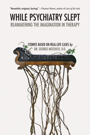 While Psychiatry Slept: Reawakening the Imagination in Therapy (Paperback)