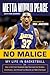 No Malice: My Life in Basketball or: How a Kid from Queensbridge Survived the Streets, the Brawls, and Himself to Become an NBA Champion