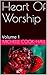 Heart Of Worship: From the heart of a worshiper