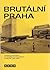 Brutální Praha by Pavlína Karbanová Krásná