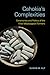 Cahokia's Complexities: Ceremonies and Politics of the First Mississippian Farmers (Archaeology of the American South: New Directions and Perspectives)