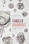 Tangled Diagnoses by Ilana Löwy
