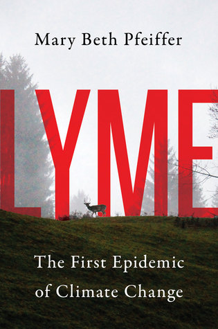 Lyme: The First Epidemic of Climate Change (Hardcover)