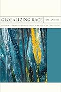 Globalizing Race: Antisemitism and Empire in French and European Culture (Volume 30)