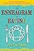 The Enneagram of Eating: How the 9 Personality Types Influence Your Food, Diet, and Exercise Choices