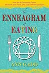 The Enneagram of Eating: How the 9 Personality Types Influence Your Food, Diet, and Exercise Choices