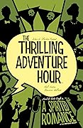 The Thrilling Adventure Hour: A Spirited Romance