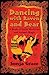 Dancing with Raven and Bear: A Book of Earth Medicine and Animal Magic