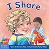 I Share: A board book about being kind and generous (Learning About Me & You Board Books)