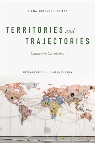Territories and Trajectories: Cultures in Circulation (Paperback)