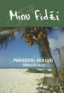Minu Fidži. Paradiisi varjud (Minu..., #110)