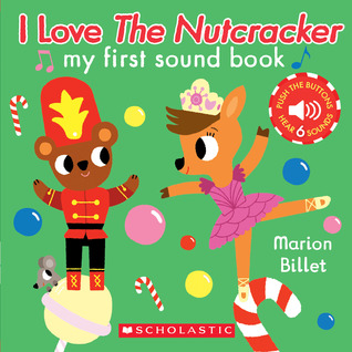 I Love the Nutcracker: My First Sound Book