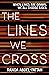 The Lines We Cross