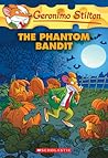 The Phantom Bandit (Geronimo Stilton #70)