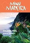 Minu Madeira. Atl...