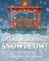 Good Morning, Snowplow! by Deborah Bruss