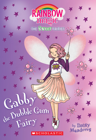 Gabby the Bubble Gum Fairy (Rainbow Magic: The Sweet Fairies, #2)