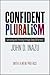 Confident Pluralism: Surviving and Thriving through Deep Difference