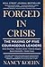 Forged in Crisis: The Making of Five Courageous Leaders