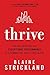 Thrive: Ten Prescriptions for Exceptional Performance as a Commercial Real Estate Agent