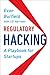 Regulatory Hacking: A Playb...