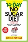 The 14-Day No Sugar Diet: Lose Up to a Pound a Day and Find Your Path to Better Health The 14-Day No Sugar Diet: Lose Up to a Pound a Day and Find Your Path to Better Health
