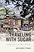 Traveling with Sugar: Chron...