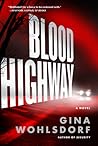 Blood Highway by Gina Wohlsdorf