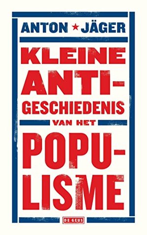 Kleine anti-geschiedenis van het populisme (Dutch Edition)