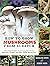 How to Grow Mushrooms from ...