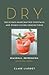 Dry: Delicious Handcrafted Cocktails and Other Clever Concoctions―Seasonal, Refreshing, Alcohol-Free