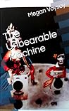 The Unbearable Machine