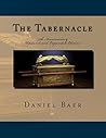 The Tabernacle: Updated and Expanded 7th Anniversary Edition The Tabernacle: Updated and Expanded 7th Anniversary Edition