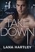 Takedown by Lana Hartley