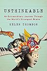 Unthinkable: An Extraordinary Journey Through the World's Strangest Brains