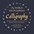 The World Encyclopedia of Calligraphy: The Ultimate Compendium on the Art of Fine Writing