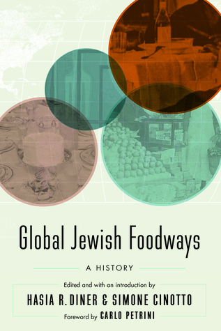 Global Jewish Foodways: A History (At Table)